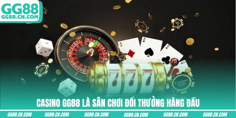 Casino GG88 là sân chơi đổi thưởng hàng đầu Casino GG88 là sân chơi đổi thưởng hàng đầu